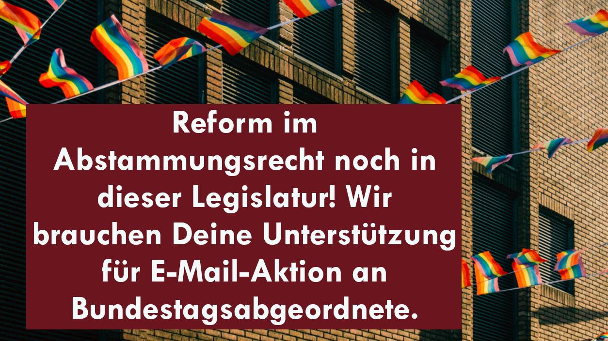 LSVD Emailaktion Bundestagsabgeordnete: Reform im Abstammungsrecht LSVD Emailaktion Bundestagsabgeordnete: Reform im Abstammungsrecht