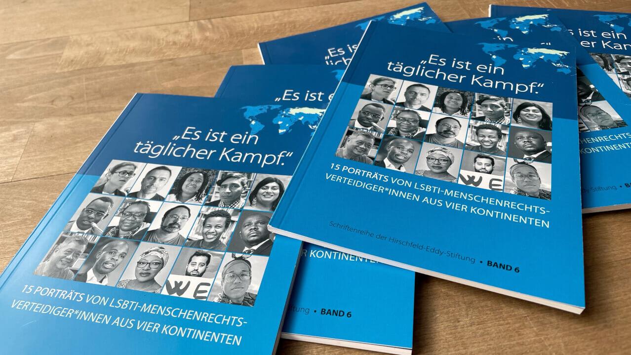 Neu erschienen: „Es ist ein täglicher Kampf: 15 Porträts von LSBTI-Menschenrechtsverteidiger*innen aus vier Kontinenten“