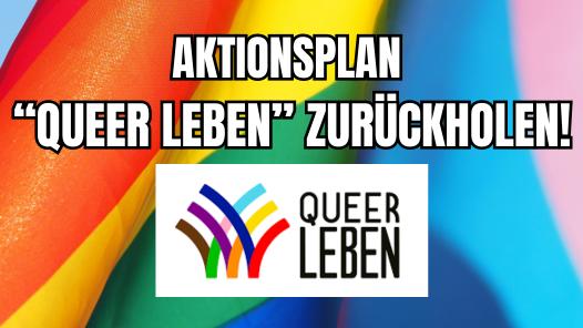 Petition: Aktionsplan “Queer leben” zurückholen!